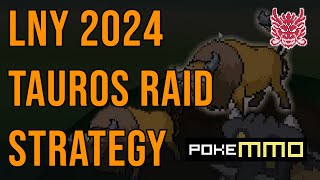 Tauros Raid Strategy LNY 2024 PokeMMO [upl. by Darrow527]