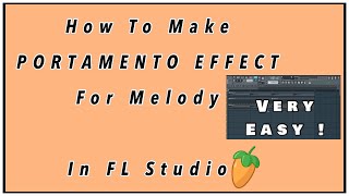 How to Make Portamento Effect For Melody in FL Studio [upl. by Fallon942]