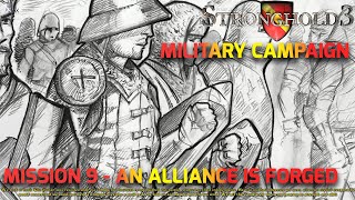 Stronghold 3 Military Campaign Mission 9  An Alliance [upl. by Leinahtan]