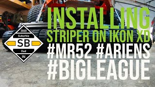 Installing Striper on IKON XD MR52 ARIENS BigLeagueStriper [upl. by Efar162]