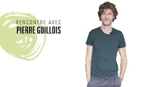 Rencontre avec Pierre Guillois [upl. by Narual300]