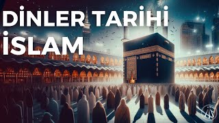 Dinler Tarihi Serisi  İSLAM [upl. by Nissa53]