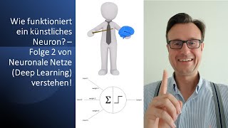 Wie funktioniert ein künstliches Neuron  Folge 2 von Neuronale Netze Deep Learning verstehen [upl. by Deedee]