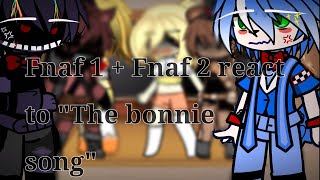 Fnaf 1  Fnaf 2 react to quotThe Bonnie Songquot  Old trend  106k special 🩷🫶 [upl. by Irama]