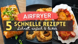 AIRFRYER Rezepte 5 schnelle Rezepte amp Ideen [upl. by Cown]