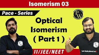 Isomerism 03  Optical Isomerism  Part 1   Class 11  IIT JEE  NEET  PACE SERIES [upl. by Alie]