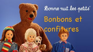 Bonne nuit les petits  Bonbons et confitures  Épisode 170 [upl. by Peisch440]