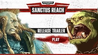 Warhammer 40000 Sanctus Reach  Release trailer [upl. by Dorrej]