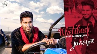 Khetibadi Full Audio  Jassi Gill  Latest Punjabi Song 2016  Speed Records [upl. by Aloisia634]