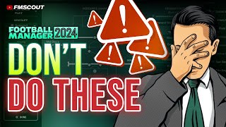 5 Mistakes You MUST Avoid In FM24  Football Manager 2024 Tutorial [upl. by Hartzel161]