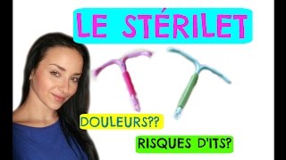 Le StériletLa poseDouleursAvantages [upl. by Akimat396]