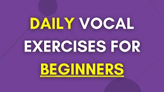 Daily Vocal Exercises For Beginners [upl. by Adnyl]