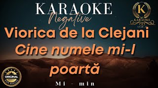 Viorica de la Clejani  Cine numele mil poarta  Karaoke  Mi  minor [upl. by Zack]