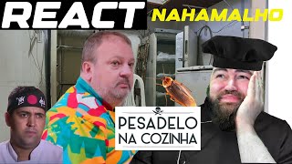 REACT PESADELO NA COZINHA NAHAMALHO [upl. by Dalton]