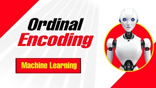 Ordinal Encoding in Machine Learning  MACHINE LEARNING  Tutorial 12 [upl. by Finn]