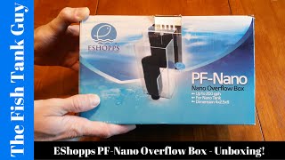 EShopps PFNano Overflow Box  Unboxing [upl. by Eiramalegna334]