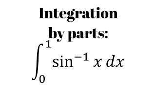 The definite integral of arcsinx between 0 and 1 using parts [upl. by Ahsiatal29]