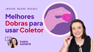 Melhores dobras pra usar o Coletor Menstrual  Luana Lumertz [upl. by Einnej]