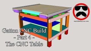 Gatton CNC Build  Part 4  The CNC Table [upl. by Atirres]