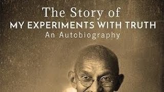 The Story Of My Experiments With Truth by Mahatma Gandhi Full Summary and Analysis In Easy Language [upl. by Alleyn]