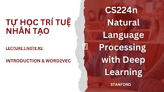 Hướng dẫn trọn bộ CS224n  NLP with Deep Learning  Lecture Note1 Introduction amp Word2Vec [upl. by Neil]