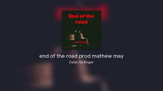 end of the road prod mathew may [upl. by Arrait]