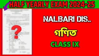 Class 9 Maths Half Yearly Question Paper 202425  Nalbari District  seba [upl. by Prevot]