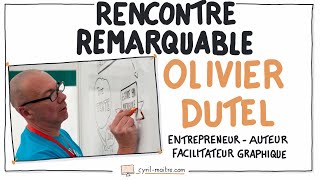 Rencontre Remarquable avec Olivier Dutel entrepreneur auteur et facilitateur graphique [upl. by Shaw740]