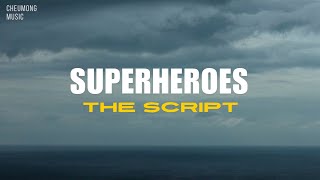 The Script  Superheroes  Lyrics [upl. by Sandro]