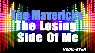 The Mavericks  The Losing Side Of Me Karaoke Version with Lyrics HD VocalStar Karaoke [upl. by Ennybor]