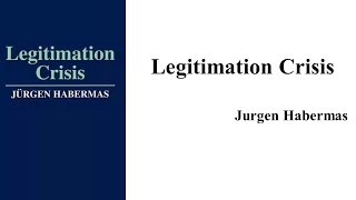 Jurgen Habermas quotLegitimation Crisisquot Book Note [upl. by Eessac]