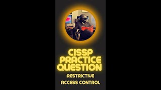 CISSP Practice Question Restrictive Access Control [upl. by Einahpehs]