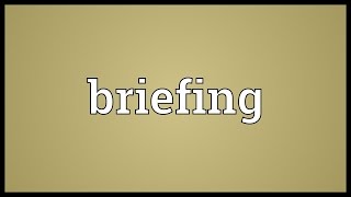 Briefing Meaning [upl. by Sadonia]