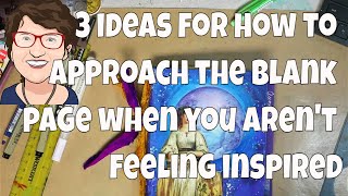 3 ideas for how to approach the blank page when you arent feeling inspired [upl. by Orianna]