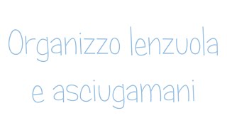 Organizzazione armadio  lenzuola e asciugamani [upl. by Brandi]