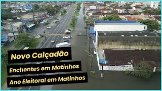 Enchentes em Matinhos  Novo Calçadão  Ano de Eleição e Obras dos Balneários [upl. by Nari]