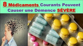 ALERTE URGENTE  Ces 8 Médicaments PEUVENT Déclencher une Démence Sérieuse [upl. by Eyram]