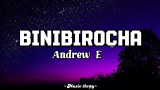 🎵Binibirocha  Andrew E Lyrics [upl. by Jemma]