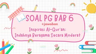 SOAL PILIHAN GANDA BAB 6  INSPIRASI ALQURAN  INDAHNYA BERAGAMA SECARA MODERAT [upl. by Sera]