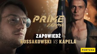 KAPELA vs KOSSAKOWSKI  PRIME SHOW MMA  ZAPOWIEDŹ WALKI [upl. by Ylenats]