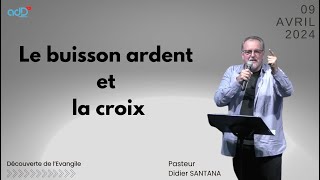 Le buisson ardent et la croix  Didier SANTANA [upl. by Ciredec]