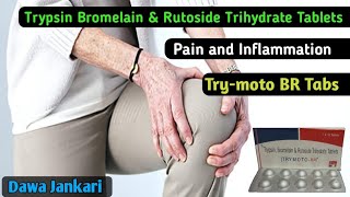 Trypsin Bromelain amp Rutoside Trihydrate Tablets use  Trymoto BR Tabs  Dawa Jankari [upl. by Ynar]