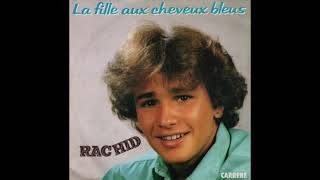 Rachid  La fille aux cheveux bleus [upl. by Nairim]