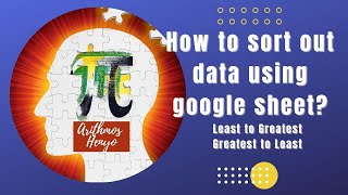 How to SORT data from Least to Greatest and from Greatest to Least using GOOGLE SHEET [upl. by Rist]