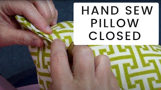 How To Hand Sew A Pillow Closed [upl. by Namruht]