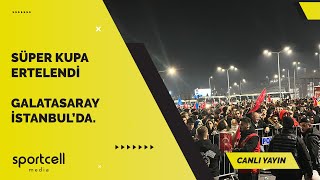 Galatasaray Riyaddan döndü CANLI  İstanbul Havaalanı [upl. by Sumetra]