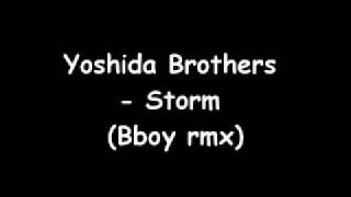 Yoshida Brothers  Storm Bboy rmx [upl. by Airdnoed]