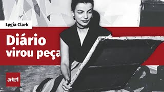 PEÇA É CRIADA A PARTIR DE DIÁRIO DE LYGIA CLARK  Arte1 em Movimento [upl. by Towers]