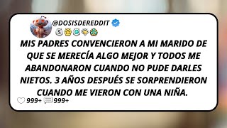 Mis Padres Convencieron A Mi Marido De Que Se Merecía Algo Mejor Y Todos Me Abandonaron Cuando [upl. by Reedy361]