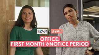 FilterCopy  Office First Month VS Notice Period  Ft salonayyy [upl. by Aicsila]